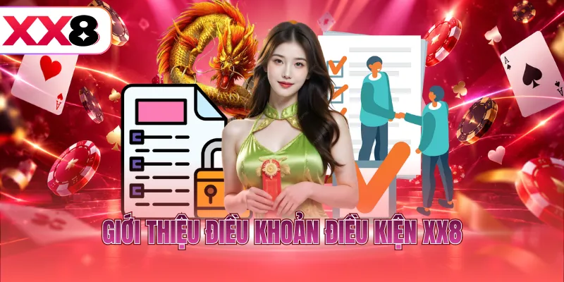 Giới thiệu điều khoản điều kiện XX8